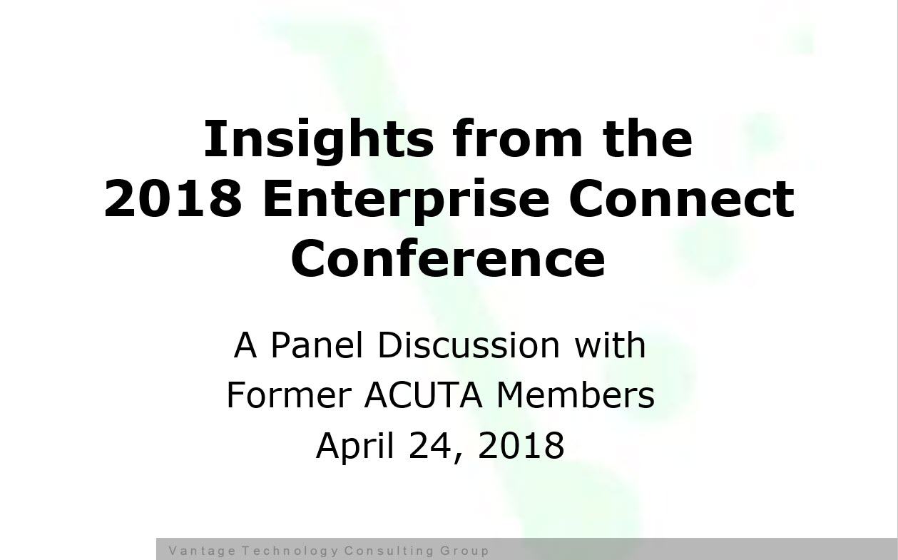 Insights from the 2018 Enterprise Connect Conference with Former ACUTA Members