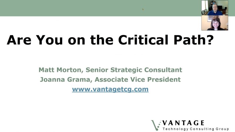 Are You on the Critical Path? Matt Morton, Senior Strategic Consultant. Joanna Grama, Associate Vice President. www.vantagetcg.com
