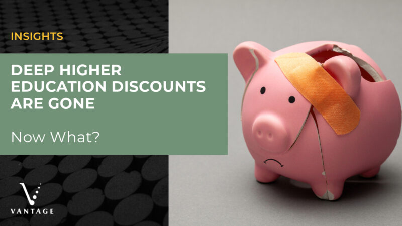 Broken piggy bank with bandage over ear. Text reads: "Insights: Deep Higher Education Discounts Are Gone. Now What? Vantage"