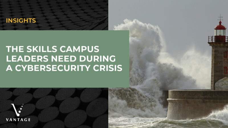Wave crashes on a lighthouse during a storm. Text reads: "Insights: The Skills Campus Leaders Need During a Cybersecurity Crisis" with the Vantage logo.